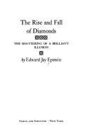 Cover of The rise and fall of diamonds