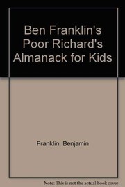 Ben Franklin's Poor Richard's almanack for kids