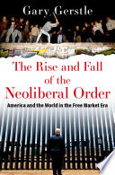 The Rise and Fall of the Neoliberal Order Cover