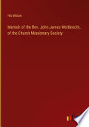 Memoir of the Rev. John James Weitbrecht, of the Church Missionary Society Cover