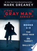 Cover of Mark Greaney's Gray Man Series: Books 1-3