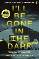 Cover of I'll Be Gone in the Dark
