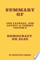 Summary of Jon Favreau, Jon Lovett & Tommy Vietor's Democracy or Else