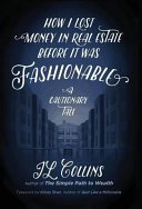 Cover of How I Lost Money in Real Estate Before It Was Fashionable