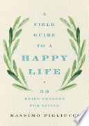 Cover of A Field Guide to a Happy Life