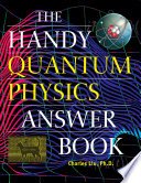 Cover of The Handy Quantum Physics Answer Book