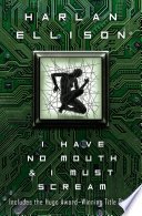 Cover of I Have No Mouth & I Must Scream