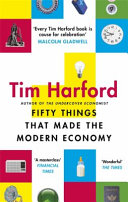 Fifty Things That Made the Modern Economy Cover