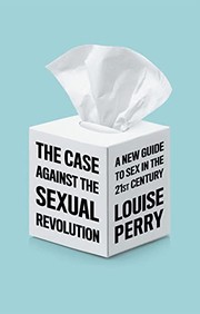 Case Against the Sexual Revolution