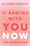 Cover of It Begins with You Now: the Workbook