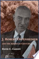 Cover of J. Robert Oppenheimer and the American Century