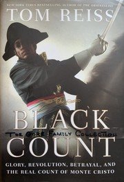 Cover of The Black Count Glory, Revolution, Betrayal, and the Real Count of Monte Cristo