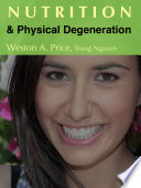 Nutrition and Physical Degeneration: A Comparison of Primitive and Modern Diets and Their Effects Cover