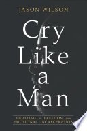 Cover of Cry Like a Man