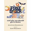 Cover of Free Speech and Why You Should Give a Damn