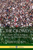 The Crowd: A Study of the Popular Mind - Crowd Psychology Cover
