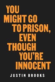 Cover of You Might Go to Prison, Even Though You're Innocent