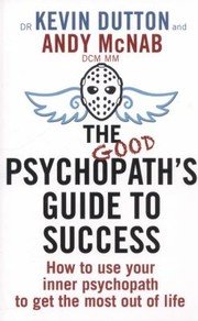 Cover of The Good Psychopaths Guide To Success
