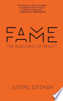 Fame: The Hijacking of Reality