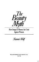 The beauty myth : how images of beauty are used against women