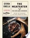 Cover of The MeatEater Fish and Game Cookbook