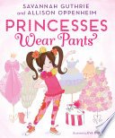Cover of Princesses Wear Pants