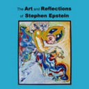 The Art and Reflections of Stephen Epstein Cover