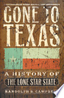 Gone to Texas: A History of the Lone Star State