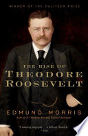 The Rise of Theodore Roosevelt