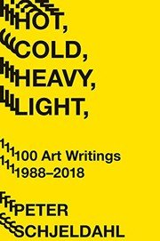 Cover of Hot, Cold, Heavy, Light, 100 Art Writings 1988-2018