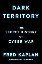 Cover of Dark Territory: The Secret History of Cyber War