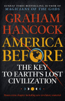 America Before: The Key to Earth's Lost Civilization Cover