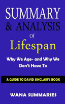 Summary & Analysis of Lifespan Why We Age- And Why We Don't Have to Cover