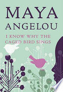 I Know Why the Caged Bird Sings