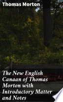 The New English Canaan of Thomas Morton with Introductory Matter and Notes Cover