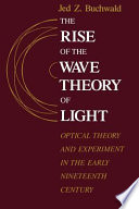 The Rise of the Wave Theory of Light Cover