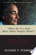 What Do You Care What Other People Think: Further Adventures of a Curious Character