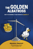 The Golden Albatross: How To Determine If Your Pension Is Worth It Cover