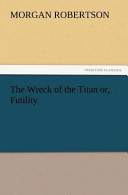 The Wreck of the Titan Or, Futility Cover