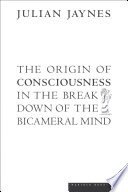 The Origin of Consciousness in the Breakdown of the Bicameral Mind Cover