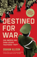 Destined for War: Can America and China Escape Thucydides' Trap? Cover