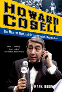 Howard Cosell: The Man, the Myth, and the Transformation of American Sports