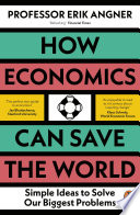 How Economics Can Save the World Cover