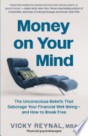 Money on Your Mind: The Unconscious Beliefs That Sabotage Your Financial Well-Being - and How to Break Free Cover